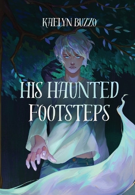 His Haunted Footsteps Kaelyn Buzzo 9798218314125