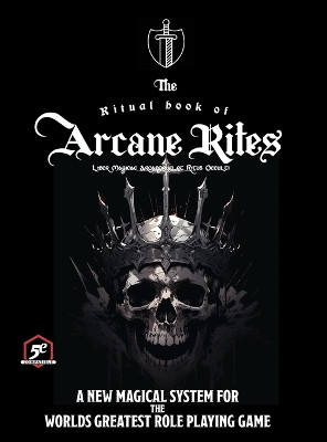 The Ritual Book of Arcane Rites by Rob de Ville