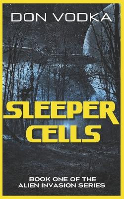 Sleeper Cells: Book One Don Vodka 9798373864596