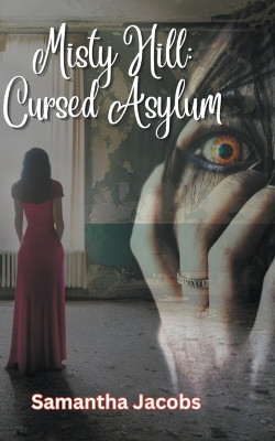 Cursed Asylum by Samantha Jacobs