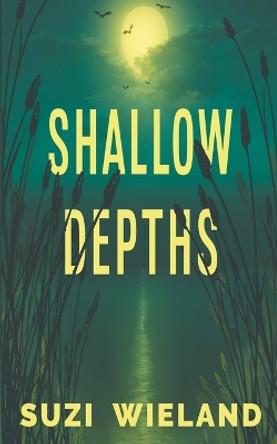 Shallow Depths Suzi Wieland 9798223842316