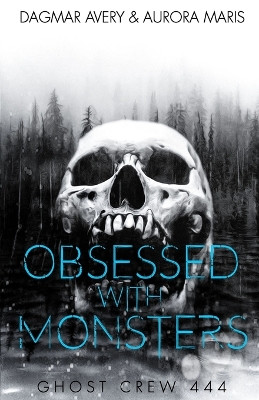 Obsessed with Monsters (GC 444) by Aurora Maris