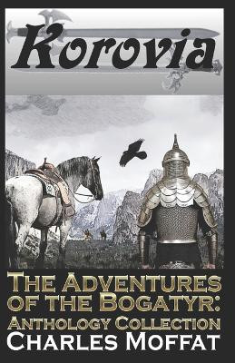 The Adventures of the Bogatyr by Charles Moffat