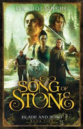 The Song of Stone D K Holmberg 9798865603528 The Song of Stone D K Holmberg 9798865603528