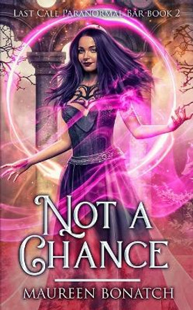 Not A Chance by Maureen Bonatch