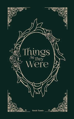 Things As They Were Ren e Tamsin 9798985246513