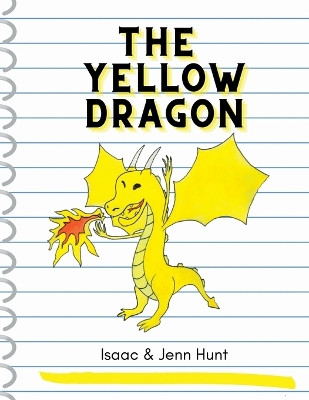 The Yellow Dragon by Isaac J Hunt