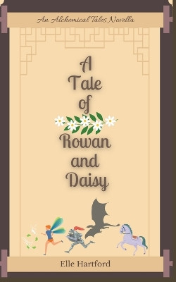 A Tale of Rowan and Daisy by Elle Hartford