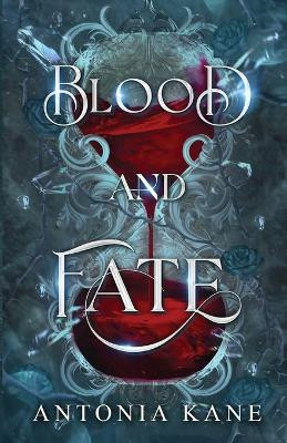 Blood and Fate by Antonia Kane