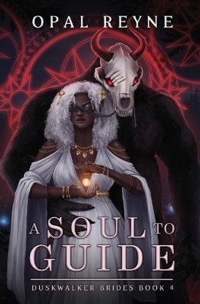 A Soul to Guide by Opal Reyne