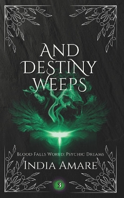 And Destiny Weeps India Amare 9798863590714