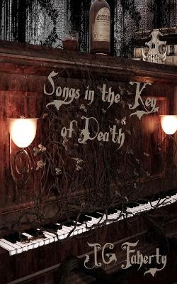 Songs in the Key of Death Jg Faherty 9781645620020
