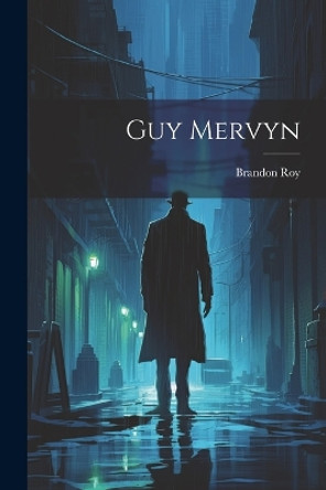 Guy Mervyn Brandon Roy 9781022004054