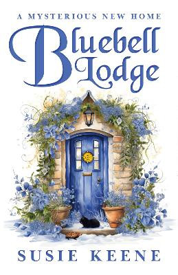 Bluebell Lodge by Susie Keene