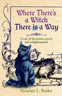 Where There's a Witch, There is a Way by Heather L Butler