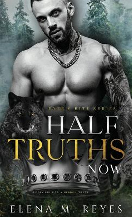 Half Truths: Now Elena M Reyes 9781957375113