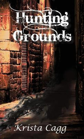 Hunting Grounds by Krista Cagg
