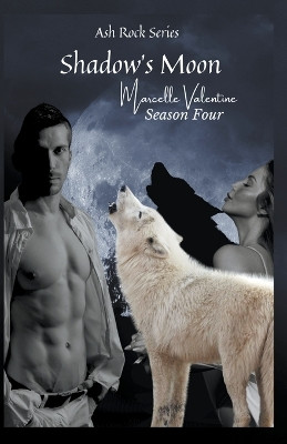 Shadow's Moon Season Four by Marcelle Valentine