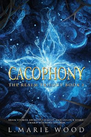 Cacophony by L Marie Wood