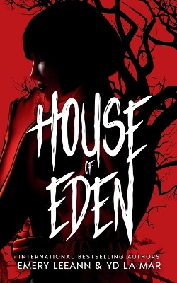 House of Eden by Yd La Mar