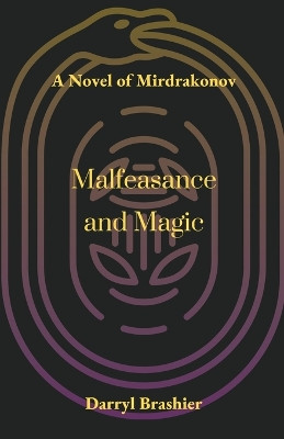 Malfeasance and Magic by Darryl Brashier