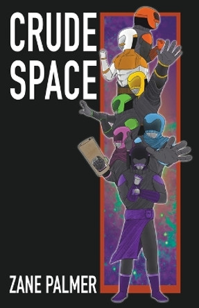 Crude Space Zane Palmer 9798223057550