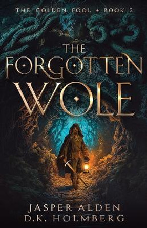 The Forgotten Wole by D K Holmberg