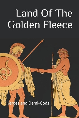 The Land Of The Golden Fleece by Stella Sampsonidi