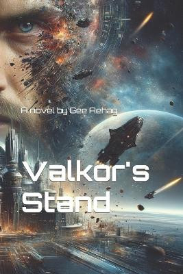 Valkor's Stand by Gee Aehag