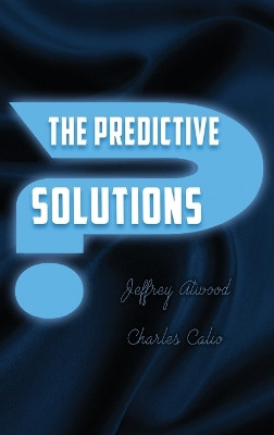 The Predictive Solutions Jeffrey Atwood 9798869024664