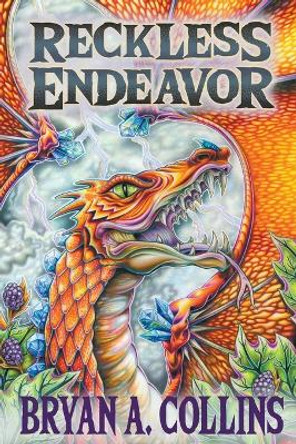 Reckless Endeavor by Bryan A Collins