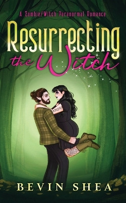 Resurrecting The Witch by Bevin Shea
