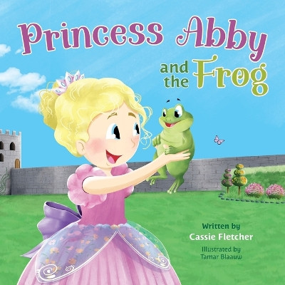 Princess Abby and the Frog by Tamar Blaauw