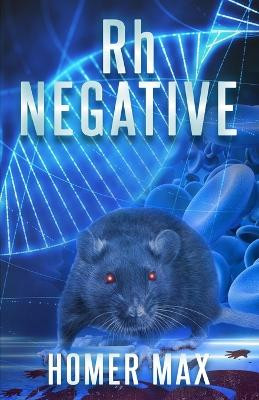 Rh Negative by Homer Max