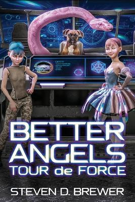 Better Angels: Tour de Force Steven D Brewer 9781962538213