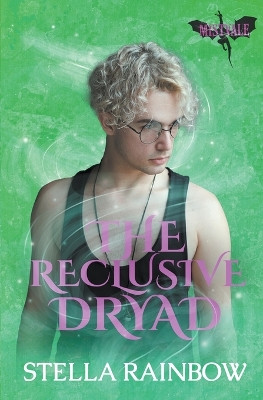The Reclusive Dryad by Stella Rainbow