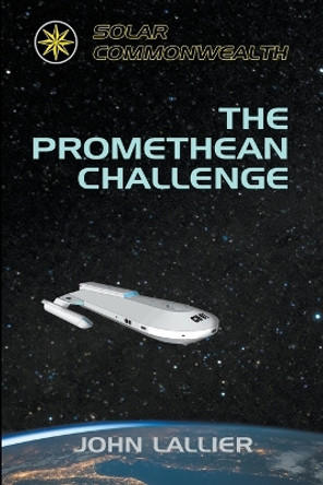 The Promethean Challenge by John Lallier