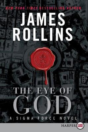 The Eye of God: A SIGMA Force Novel James Rollins 9780062253712