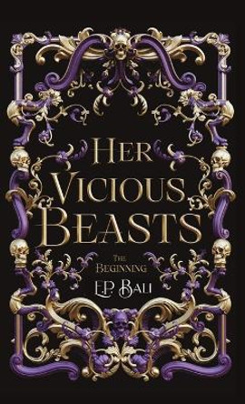 Her Vicious Beasts: The Beginning (Prequel Novella) E P Bali 9780645784602