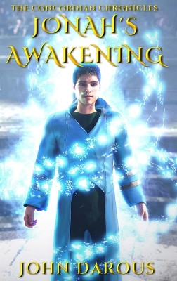 The Concordian Chronicles: Jonah's Awakening John Darous 9780645924848