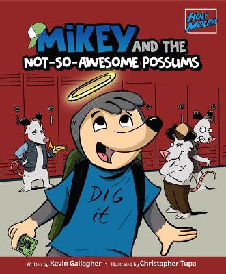 Mikey and the Not-So-Awesome Possums by MR Kevin Gallagher