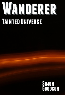 Wanderer - Tainted Universe Simon Goodson 9781910586495