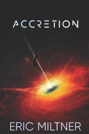 Accretion Eric Miltner 9781956544602