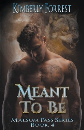 Meant To Be by Kimberly Forrest