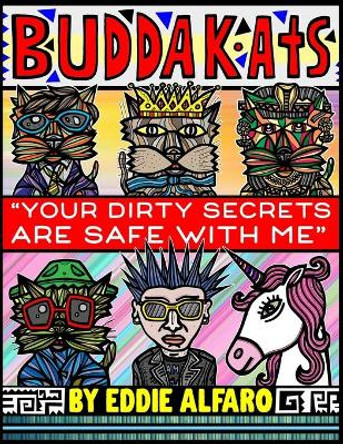 You Dirty Secrets are Safe with Me by Eddie Alfaro