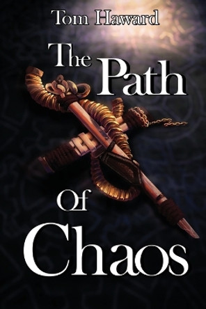 The Path of Chaos Tom Haward 9781953971821