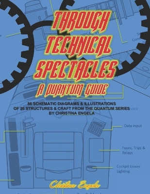 Through Technical Spectacles - A Quantum Guide by Christina Engela