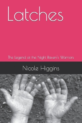 Latches by Nicole Higgins