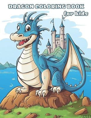 Dragon Coloring Book for Kids by Armando Tunon Ats