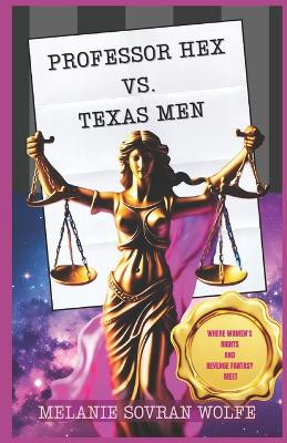 Professor Hex Vs Texas Men by Melanie Sovran Wolfe